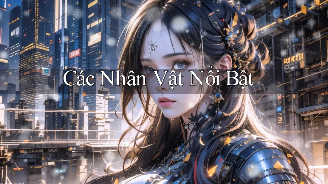 Các Nhân Vật Nổi Bật Các Nhân Vật Nổi Bật
