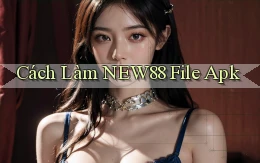 cách làm new88 file apk