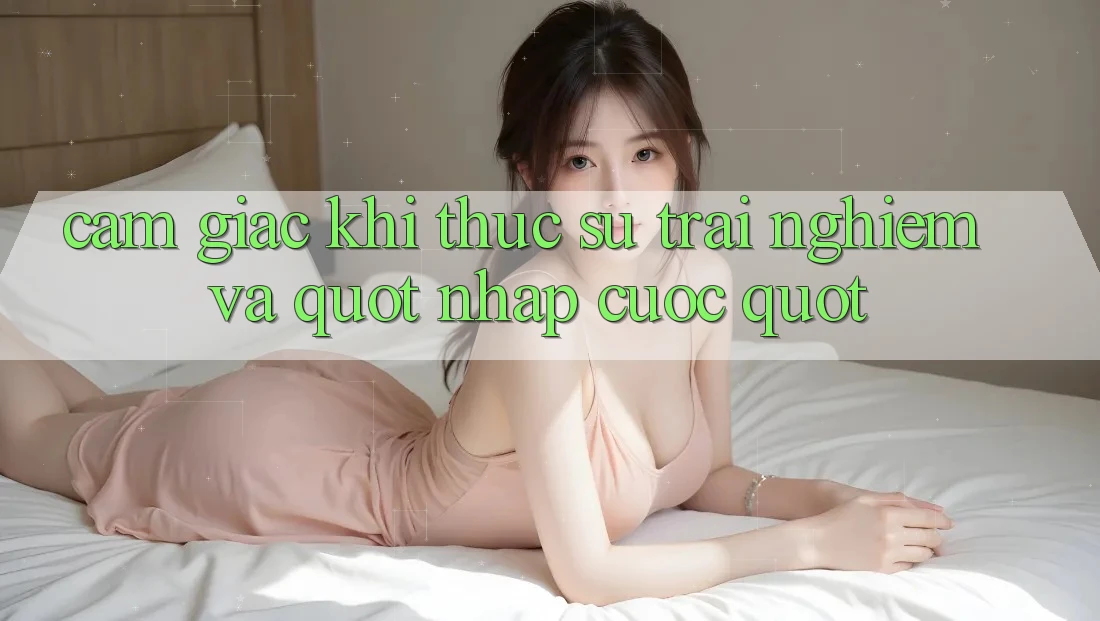 Cảm giác khi thực sự trải nghiệm và " nhập cuộc" Cảm giác khi thực sự trải nghiệm và " nhập cuộc"