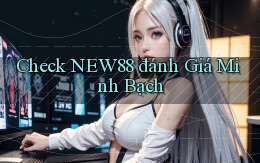 check new88 đánh giá minh bạch