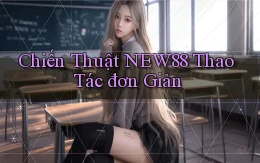 chiến thuật new88 thao tác đơn giản