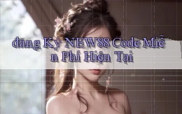 đăng ký new88 code miễn phí hiện tại