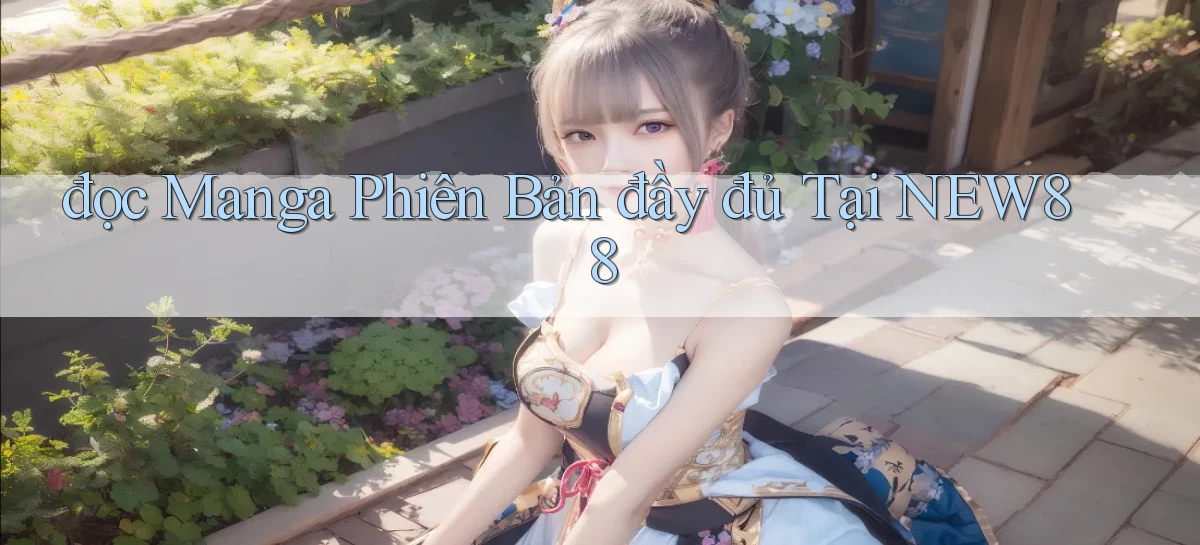 đọc manga phiên bản đầy đủ tại new88