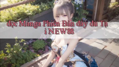đọc manga phiên bản đầy đủ tại new88
