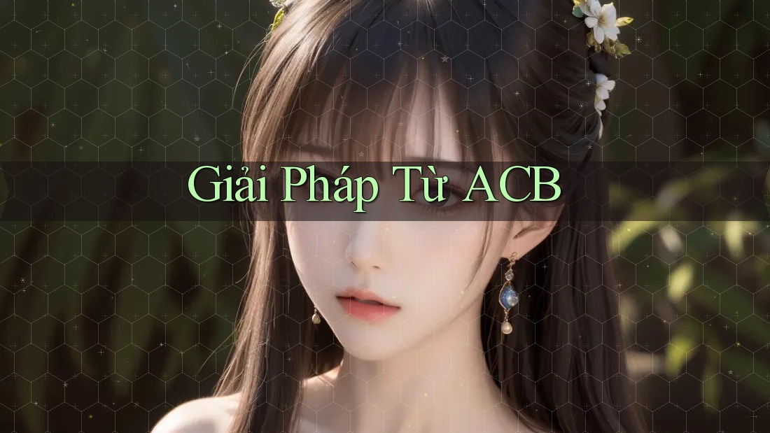 Giải Pháp Từ ACB Giải Pháp Từ ACB