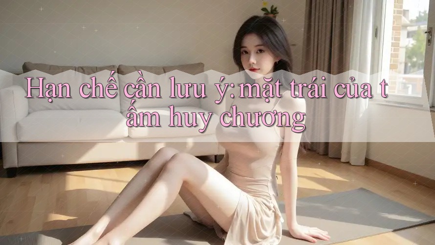 Hạn chế cần lưu ý: mặt trái của tấm huy chương Hạn chế cần lưu ý: mặt trái của tấm huy chương