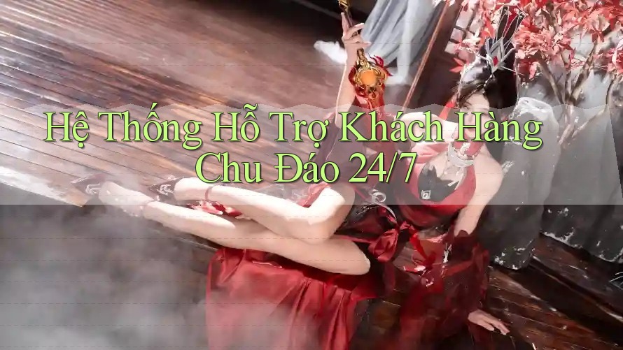 Hệ Thống Hỗ Trợ Khách Hàng Chu Đáo 24/7 Hệ Thống Hỗ Trợ Khách Hàng Chu Đáo 24/7