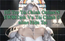 hỗ trợ tài chính online new88 dịch vụ tài chính online hiện tại