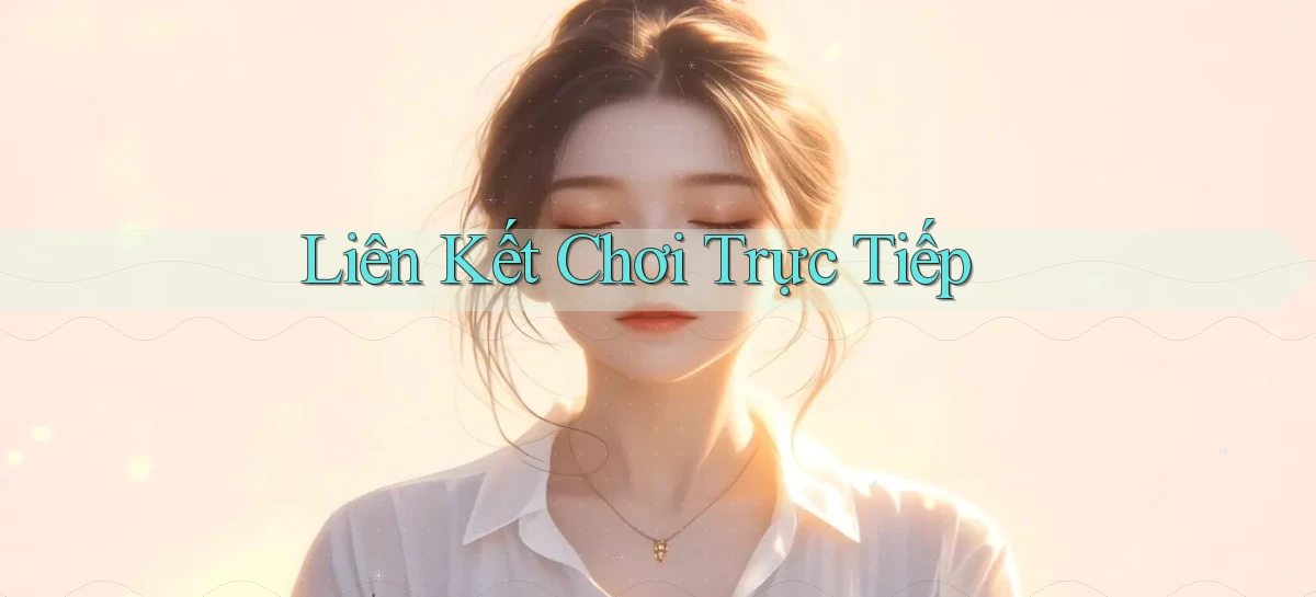 Liên kết Chơi trực tiếp