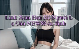 link xem hẹn hò người lạ của new88 ổn định