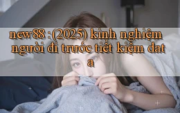 new88 (2025) kinh nghiệm người đi trước tiết kiệm data