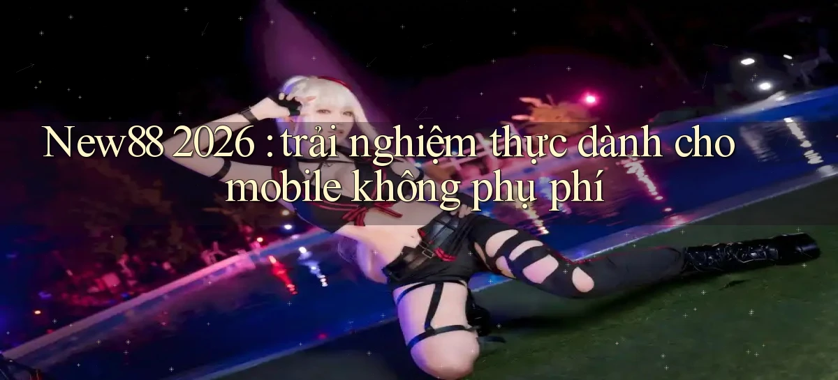 new88   Website Game   Địa Chỉ Mới 2026