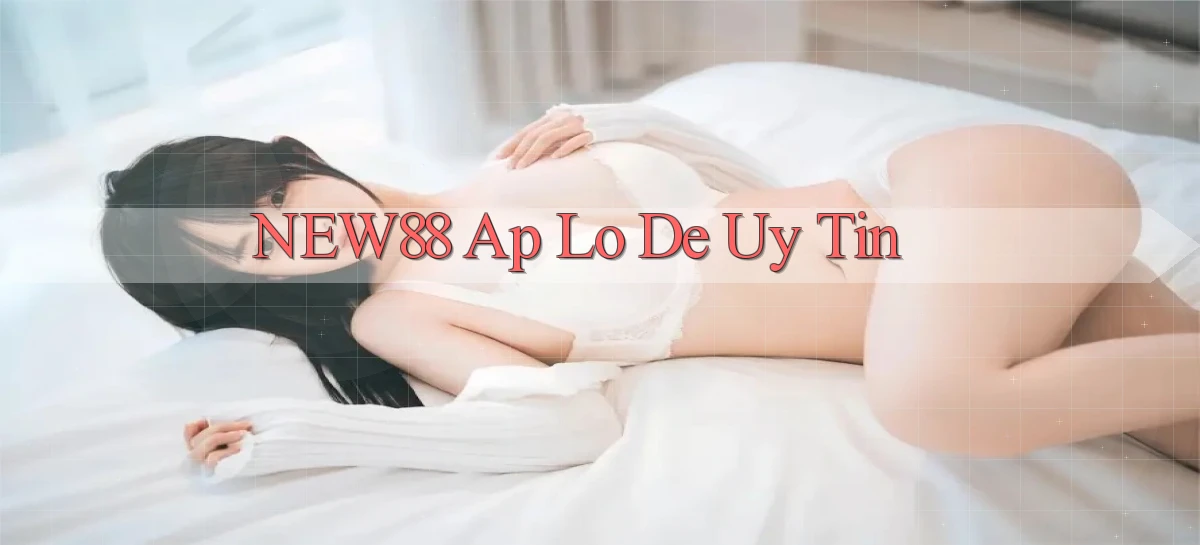 new88 ap lo de uy tin