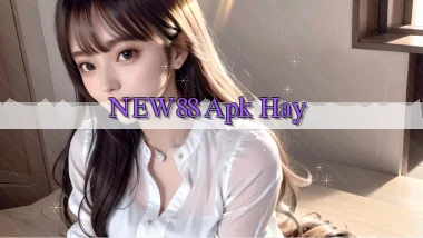 new88 apk hay