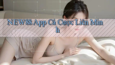 new88 app cá cược liên minh