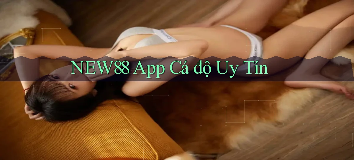 new88 app cá độ uy tín