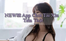 new88 app chơi tài xỉu tiền thật