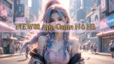 new88 app game nổ hũ