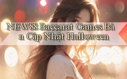new88  baccarat games bản cập nhật halloween