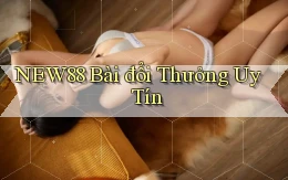 new88 bài đổi thưởng uy tín