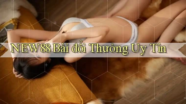 new88 bài đổi thưởng uy tín