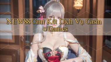 new88  cam kết dịch vụ casino games