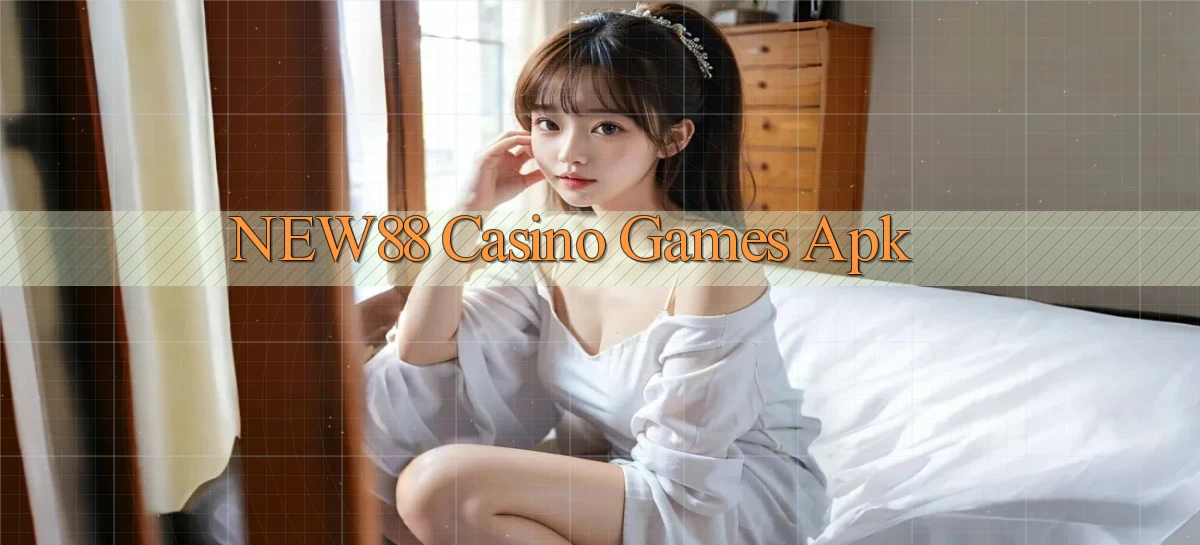new88 casino games apk
