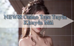 new88 casino trực tuyến khuyến mãi