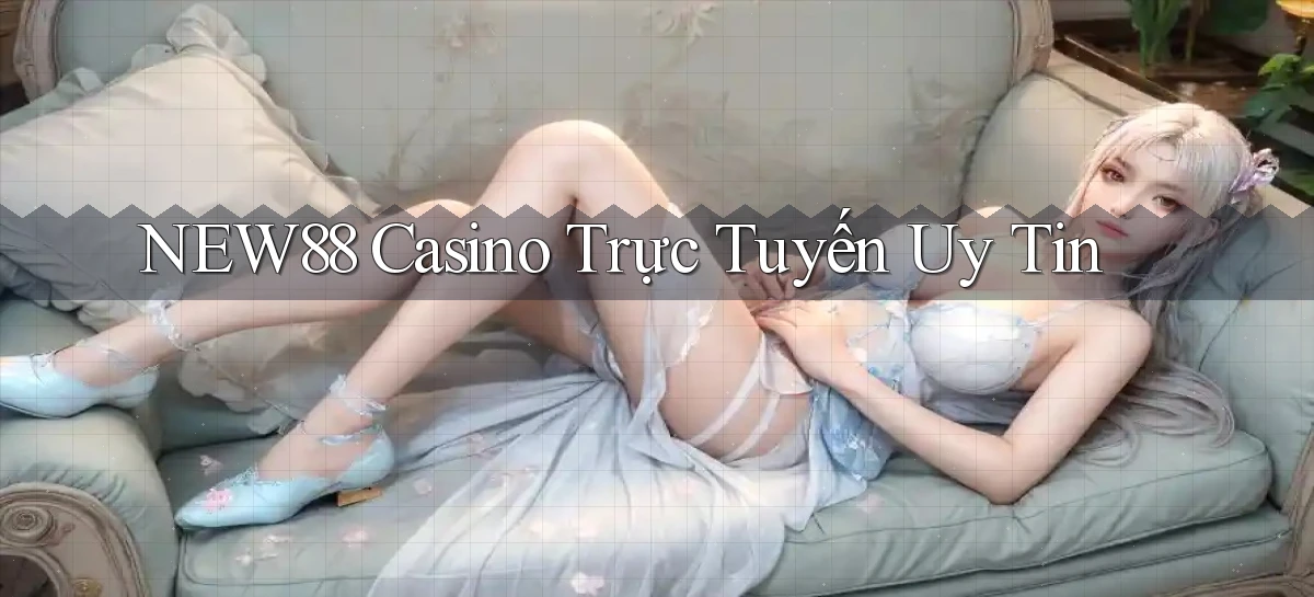 new88 casino trực tuyến uy tín
