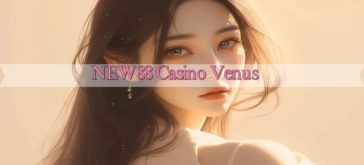 new88 casino venus