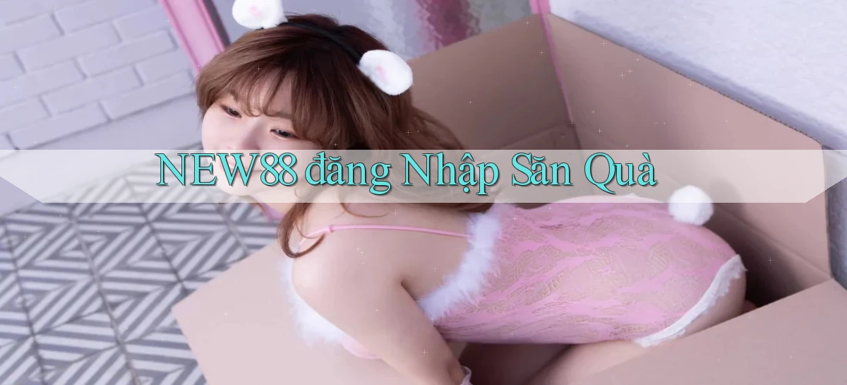 new88  đăng nhập săn quà