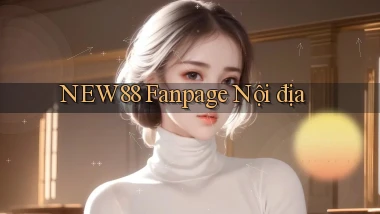 new88 fanpage nội địa