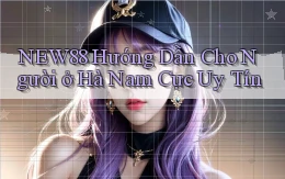 new88 hướng dẫn cho người ở Hà Nam cực uy tín