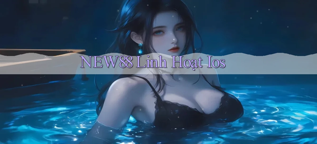 new88 linh hoạt ios