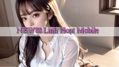 new88 linh hoạt mobile