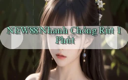 new88 nhanh chóng rút 1 phút