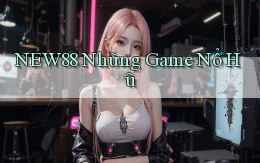 new88  những game nổ hũ