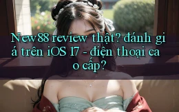 New88 review thật đánh giá trên iOS 17   điện thoại cao cấp
