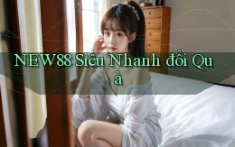 new88 siêu nhanh đổi quà