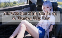 new88  slot club nhiều giải thưởng hấp dẫn