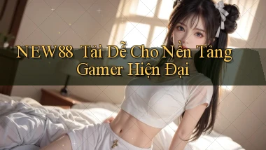 new88 ｜ Tải Dễ Cho Nền Tảng Gamer Hiện Đại