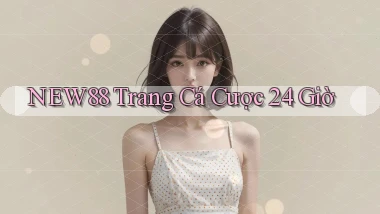 new88 trang cá cược 24 giờ