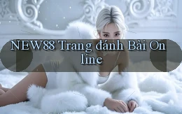 new88  trang đánh bài online