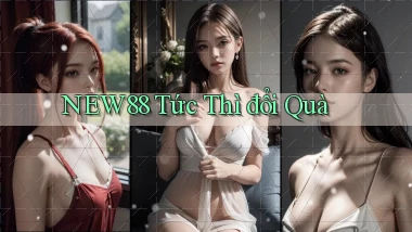 new88 tức thì đổi quà