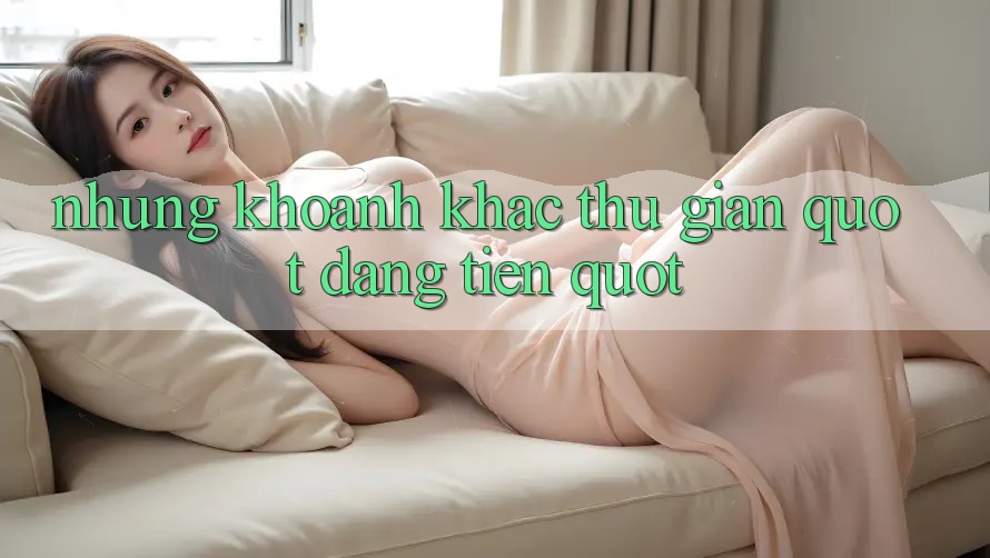 Những khoảnh khắc thư giãn " đáng tiền" Những khoảnh khắc thư giãn " đáng tiền"