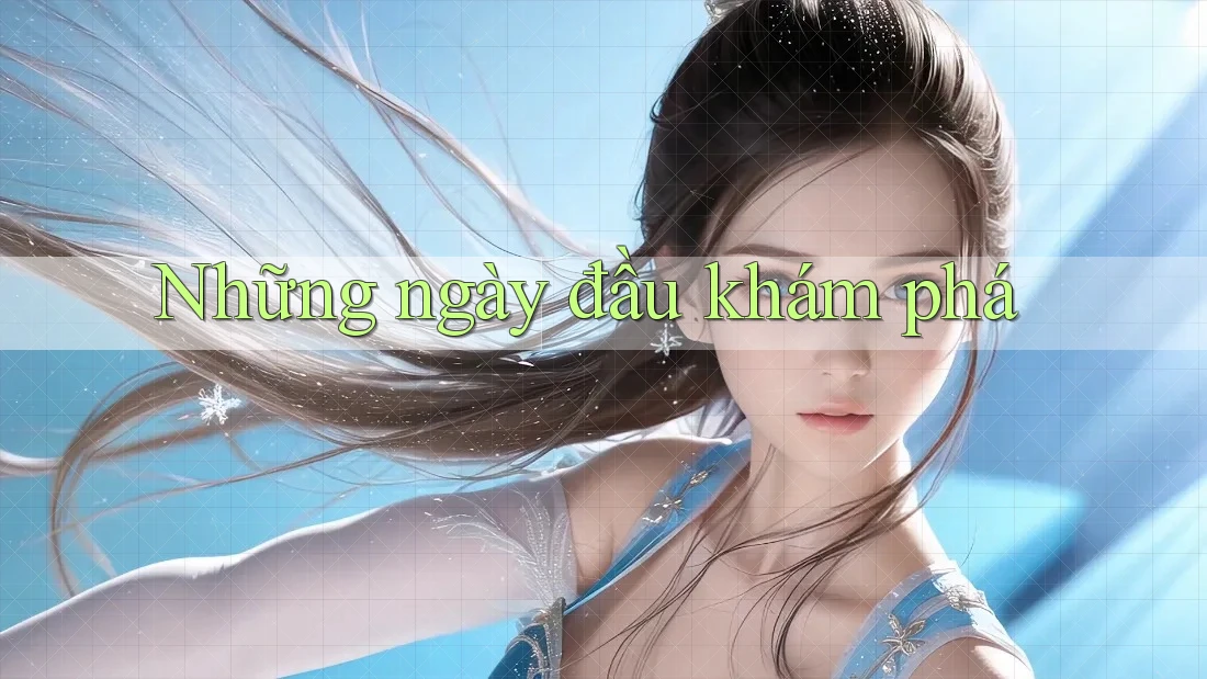 Những Ngày Đầu Khám Phá Những Ngày Đầu Khám Phá