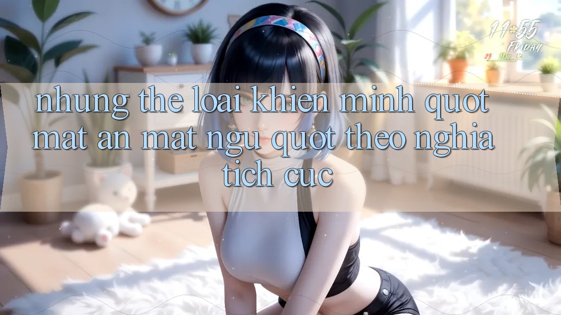 Những thể loại khiến mình " mất ăn mất ngủ" (theo nghĩa tích cực)