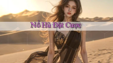 nổ hũ Đặt cược