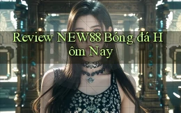 review new88 bóng đá hôm nay