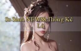so sánh new88 thống kê lô